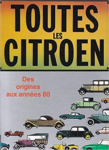 2000 Toutes les Citroën - Des origines aux années 80