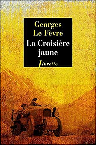 2019 la croisiere jaune de georges le fevre