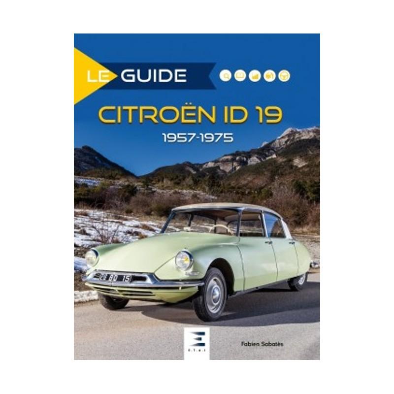 2019 Le guide Citroën ID 19 1957 - 1975
